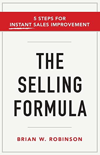 The Selling Formula: 5 Steps for Instant Sales Improvement von Lioncrest Publishing